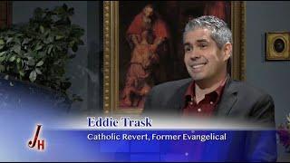 Journey Home - 2025-06-16 - Eddie Trask - Catholic Revert, Former Evangelical Protestant