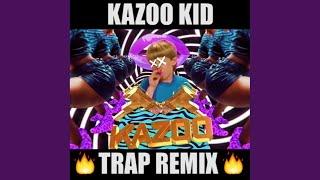 Kazoo Kid Trap (Original Mix)