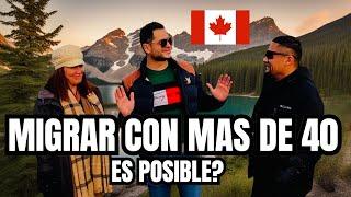 CÓMO MIGRAR A CANADA CON MAS DE 40 AÑOS?