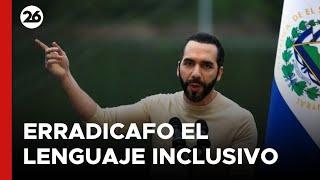 Nayib Bukele erradicó el lenguaje inclusivo en las escuelas de El Salvador