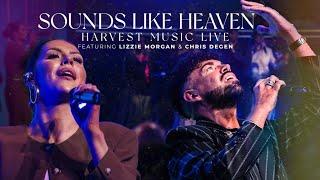 Harvest Music Live - Sounds Like Heaven Featuring Lizzie Morgan & Chris Degen