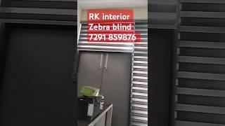 R.K interior Zebra blind || 7291859876 || #homedecor #blind #interior444 #curtains #reel #shorts