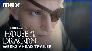 House of the Dragon Season 2 | Weeks Ahead Trailer | Max