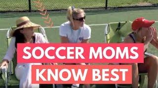 A Soccer Mom Knows Best