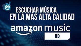 Listen to music in high quality with Amazon Music HD