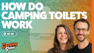 Ep 137 - How Do Camping Toilets Work