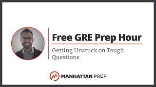 Free GRE Prep Hour: Getting Unstuck on Tough Questions