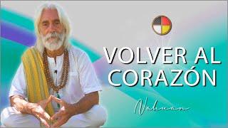 Volver al Corazón - El Amor cómo camino