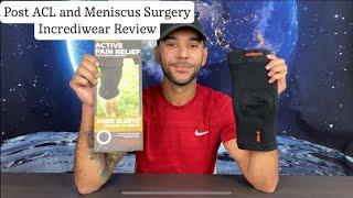 Incrediwear Review (After ACL and Meniscus Surgery)