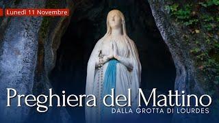 Preghiera del Mattino e Vangelo di oggi Lunedì 11 novembre 2024, Dalla Grotta di Lourdes