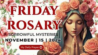 HOLY ROSARY FRIDAY 🟠SORROWFUL MYSTERIES OF THE ROSARY NOVEMBER 15, 2024 | PRAYER FOR HEALING