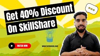  SkillShare Coupon Code 2025: Get Upto 40% Off | (100% Working)