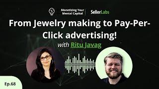 From Jewelry to PPC: Ritu Java's Inspiring Journey - Full Insights! | Monetizing Your Mental Capital