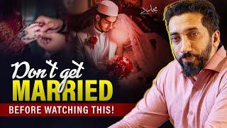 DON'T GET MARRIED BEFORE WATCHING THIS! | Nouman Ali Khan