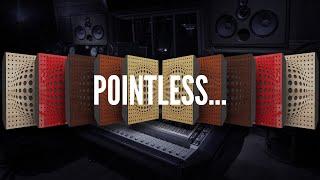 Acoustic Treatment is Pointless Unless…