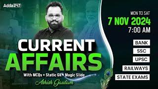 7 NOVEMBER CURRENT AFFAIRS 2024 | ALL EXAMS IMP. CURRENT AFFAIRS | ASHISH GAUTAM SIR