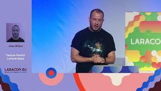 Twelve-Factor Laravel Apps - Alex Bilbie - Laracon EU 2018 Amsterdam