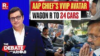 Arnab's Unmissable Video On AAP Chief Arvind Kejriwal's VVIP Avatar