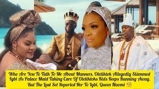 Who Are You To Talk To Me About Manners, Oletiktok Slàmmed Igbi Over Palace Maid  Queen Naomi 