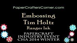 2014 CHA Winter - Ranger Ink - Tim Holtz - "Sticky" Embossing