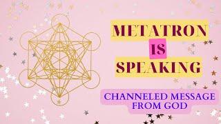 Channeled Message From God Creator Divine for Humanity Lightworkers Starseeds Archangel Metatron