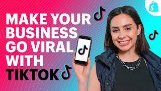 How To Use TikTok Marketing To Make Your Business Go VIRAL