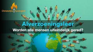 De onbijbelse leer van Alverzoening / Universalisme