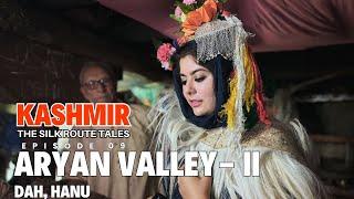 Kashmir: The Silk Route Tales (Aryan Valley -Part 2)