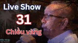 Live Show 31 | Chiều vàng | Hồn Nhạc Video Production