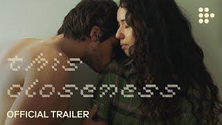 THIS CLOSENESS | Official Trailer | Hand-picked by MUBI