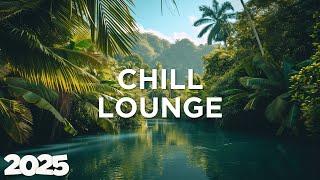 Chillout Lounge 2025 - Chill House  Relaxing Tunes