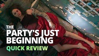 The Party's Just Beginning (2018) - Quick Review