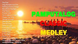 PAMPUTALOG CLASSIC OPM ALL TIME FAVORITES LOVE SONGS (Lyrics)