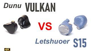 Dunu Vulkan vs Letshuoer S15