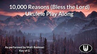 10,000 Reasons (Bless the Lord) Ukulele Play Along