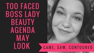 Too Faced Boss Lady Beauty Agenda May Look ( Came, Saw, Contoured)