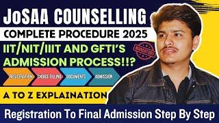 josaa counselling procedure 2025  | josaa 2025 registration, date, choice filling, documents etc.