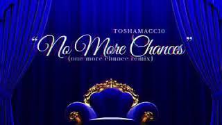 Tosha Macc10 - No More Chances (MaccMix)