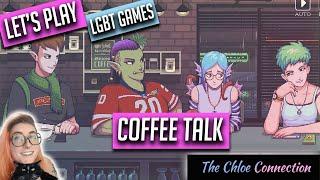 Let's Play Coffee Talk | LGBTQ+ Visual Novel | Chloe Connection Livestream