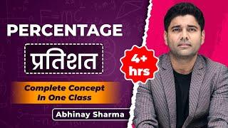 Complete Percentage (प्रतिशत) In One Class  | Best Concept For All Exams | By Abhinay Sir