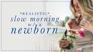 *Realistic* Slow Morning w/a Newborn + Thoughts on TRAD WIVES