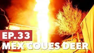 We burnt it down! - Mexico Coues Deer Hunt - The Mountain Project S5|E33