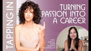 Turning Passion into a Career