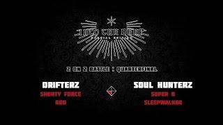 DRIFTERZ vs SOUL HUNTERZ / 2 on 2 Quarterfinal 3 / Into The Deep : Special Edition / Allthatbreak