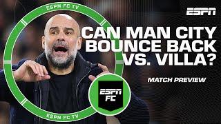 Aston Villa vs. Man City Preview: Can Guardiola’s side put last week behind them? | ESPN FC