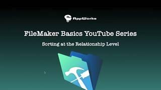 FileMaker Basics Lesson 14: Sorting at the Relationship Level