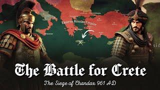 ️ The Battle for Crete - The Siege of Chandax 961 AD