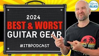 Best & Worst Guitar Gear of 2024 | The Great, Good, Bland, and Disappointing!