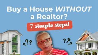 Buy a House Without a Realtor: 7 Simple Steps!