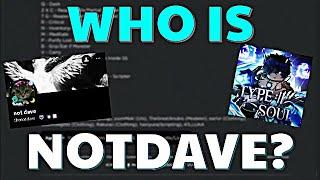 THE TRUTH ABOUT NOTDAVE [TYPE SOUL]